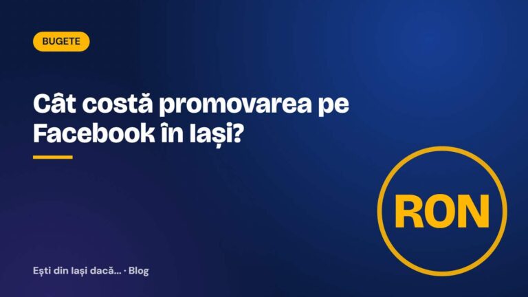 Cât costă promovarea pe Facebook în Iași?