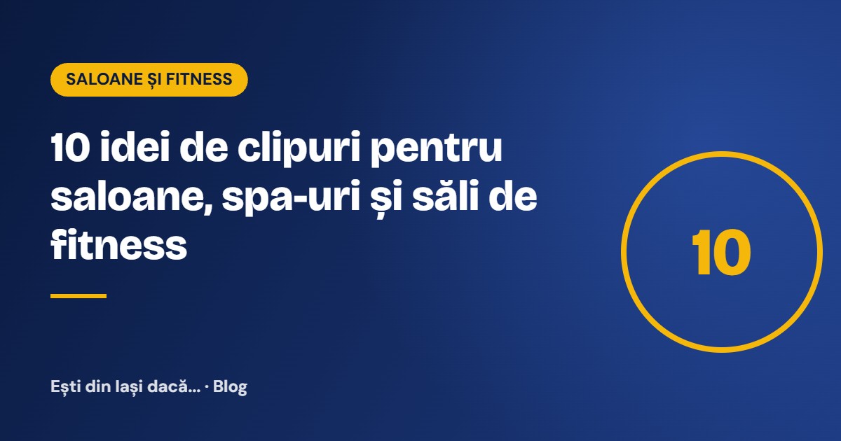 10 idei de clipuri pentru saloane, spa-uri și săli de fitness