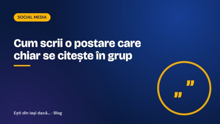 Cum scrii o postare care chiar se citește în grupul „Ești din Iași dacă...”