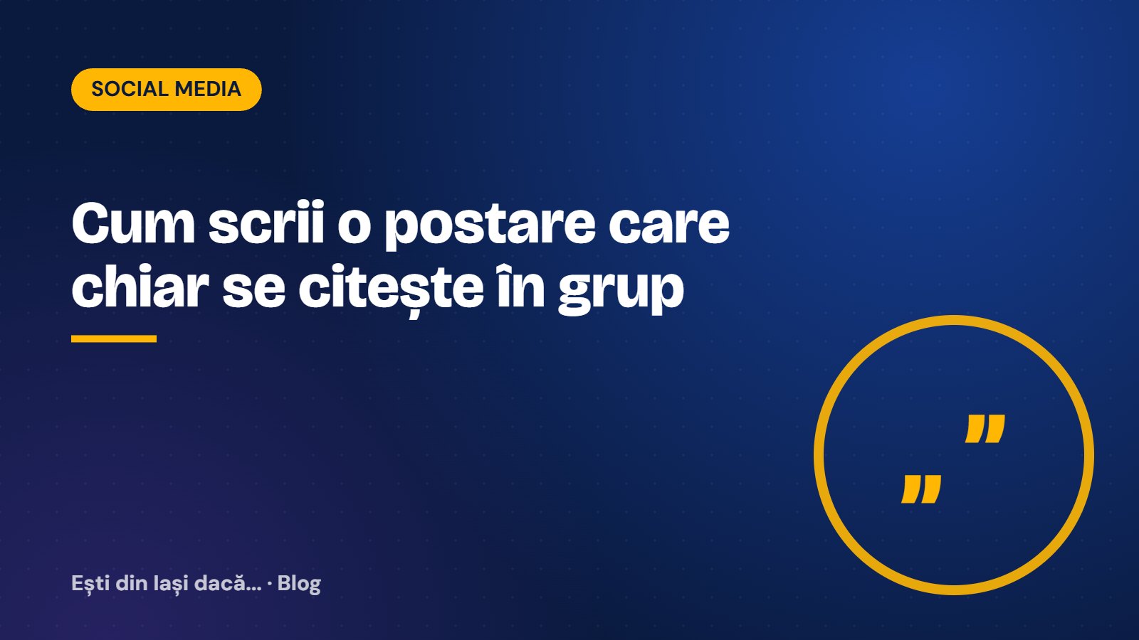Cum scrii o postare care chiar se citește în grupul „Ești din Iași dacă...”